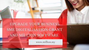 Upgrade Your Business SME Digitalisation Grant And Million Software